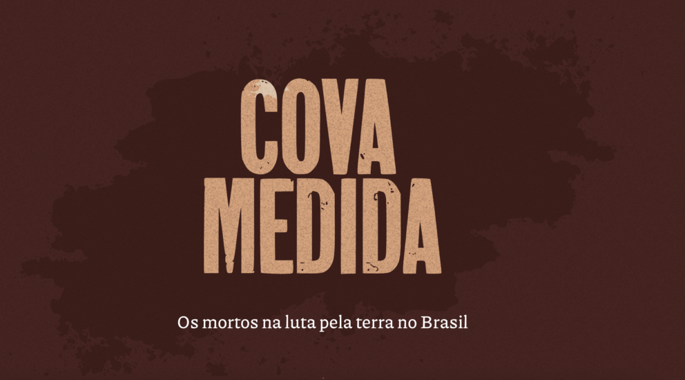 Special report “Measured grave”, published by Repórter Brasil